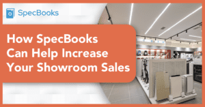How SpecBooks Can Help Increase Your Showroom Sales